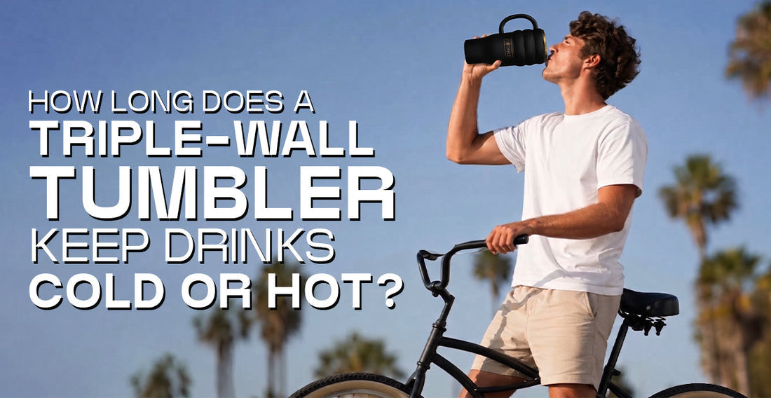 How Long Does A Triple-Wall Tumbler Keep Drinks Cold Or Hot